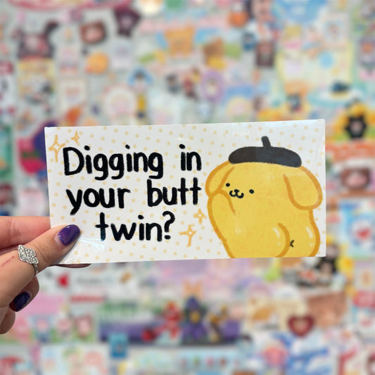 digging in your butt twin bumper sticker
